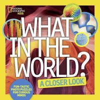 Book Cover for What in the World? by Julie Vosburgh Agnone, National Geographic Society US, National Geographic Partners US