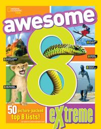 Book Cover for Awesome 8 Extreme by Sarah Wassner Flynn, National Geographic Society US