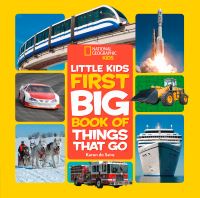 Book Cover for Little Kids First Big Book of Things That Go by Karen De Seve, National Geographic Kids Firm