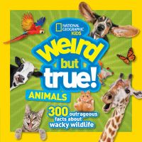 Book Cover for Weird But True! Animals by National Geographic Kids