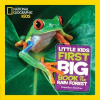 Book Cover for National Geographic Little Kids First Big Book of the Rain Forest by Moira Rose Donohue, National Geographic Kids