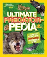 Book Cover for National Geographick Kids Ultimate Predatorpedia by Christina Wilsdon, National Geographic Kids