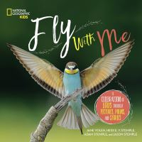 Book Cover for Fly With Me by Jane Yolen, Heidi E. Y. Stemple, Adam Stemple, Jason Stemple, National Geographic Society (U.S.)