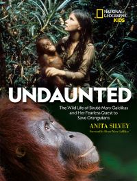 Book Cover for Undaunted by Anita Silvey, National Geographic Kids (Firm), National Geographic Society (U.S.)