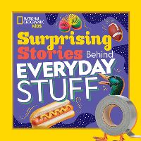 Book Cover for Surprising Stories Behind Everyday Stuff by Stephanie Warren Drimmer