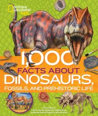 Book Cover for 1,000 Facts About Dinosaurs, Fossils, and Prehistoric Life by Patricia Daniels