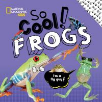Book Cover for So Cool! Frogs by Crispin Boyer