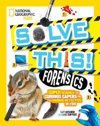 Book Cover for Solve This! by Kate Messner, Anne Ruppert, National Geographic Society (U.S.), National Geographic Kids (Firm)