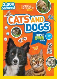 Book Cover for National Geographic Kids Cats and Dogs Super Sticker Activity Book by National Geographic Kids