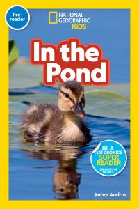 Book Cover for In the Pond (National Geographic Kids Readers, Pre-Reader) by Aubre Andrus