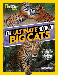 Book Cover for The Ultimate Book of Big Cats by Steve Winter, Sharon Guynup