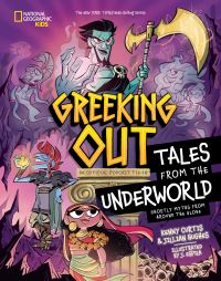 Book Cover for Greeking Out. Tales from the Underworld by Kenny Curtis, Jillian Hughes