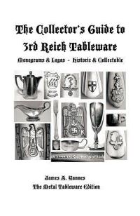 Book Cover for The Collector's Guide to 3rd Reich Tableware (Monograms, Logos, Maker Marks Plus History) by Ronald Haladyna