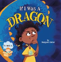 Book Cover for If I Was a Dragon by Margaret Salter