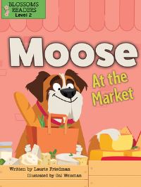 Book Cover for Moose at the Market by Laurie B Friedman