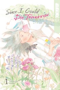 Book Cover for Since I Could Die Tomorrow, Volume 1 by Sumako Kari