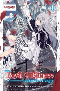 Book Cover for Her Royal Highness Seems to Be Angry, Volume 1 (Light Novel) by Kou Yatsuhashi