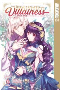 Book Cover for I Was Reincarnated as the Villainess in an Otome Game but the Boys Love Me Anyway!, Volume 6 by Ataka, Sou Inaida