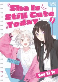 Book Cover for She Is Still Cute Today, Volume 1 by Guo Si Te