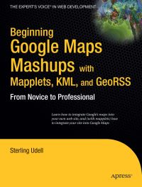 Book Cover for Beginning Google Maps Mashups With Mapplets, KML and GeoRSS by Sterling Udell