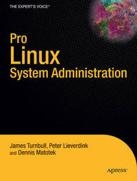 Book Cover for Pro Linux System Administration by James Turnbull, Peter Lieverdink, Dennis Matotek