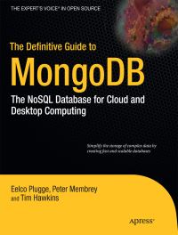 Book Cover for The Definitive Guide to MongoDB by Eelco Plugge, Peter Membrey, Tim Hawkins