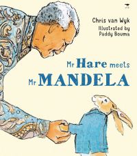 Book Cover for Mr Hare Meets Mr Mandela by Chris Van Wyk