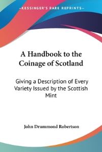 Book Cover for A Handbook to the Coinage of Scotland by John Campbell