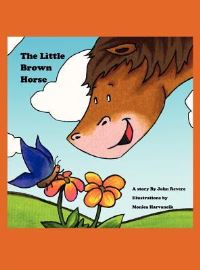 Book Cover for The Little Brown Horse by John J Revere