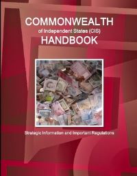 Book Cover for Commonwealth of Independent States (CIS) Handbook - Strategic Information and Important Regulations by Ibp Inc