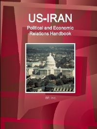 Book Cover for US-Iran Political and Economic Relations Handbook - Strategic Information and Developments by Inc Ibp