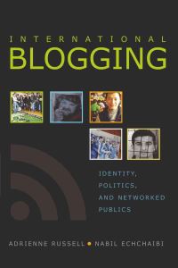 Book Cover for International Blogging by Adrienne Russell, Nabil Echchaibi