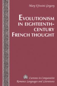 Book Cover for Evolutionism in Eighteenth-Century French Thought by Mary Efrosini Gregory