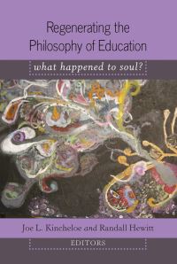 Book Cover for Regenerating the Philosophy of Education by Joe L. Kincheloe, Randall Hewitt