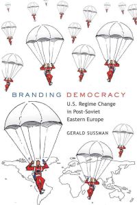 Book Cover for Branding Democracy by Gerald Sussman