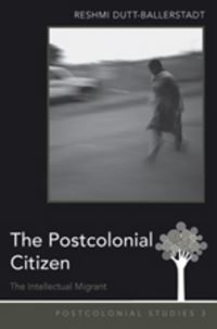Book Cover for The Postcolonial Citizen by Reshmi DuttBallerstadt
