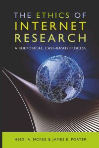 Book Cover for The Ethics of Internet Research by Heidi A McKee, James E Porter