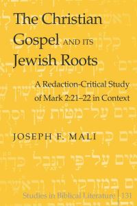 Book Cover for The Christian Gospel and Its Jewish Roots by Joseph F Mali