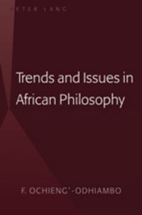 Book Cover for Trends and Issues in African Philosophy by F OchiengOdhiambo