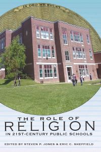 Book Cover for The Role of Religion in 21St-Century Public Schools by Steven P Jones, Eric C Sheffield