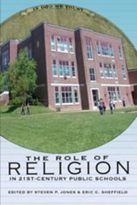 Book Cover for The Role of Religion in 21St-Century Public Schools by Steven P Jones, Eric C Sheffield