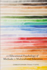 Book Cover for An Educational Psychology of Methods in Multicultural Education by Christopher Thao Vang