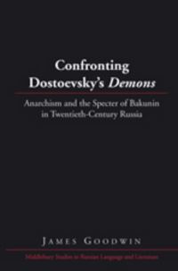 Book Cover for Confronting Dostoevsky's Demons by James Goodwin