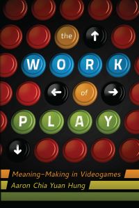 Book Cover for The Work of Play by Aaron Chia Yuan Hung