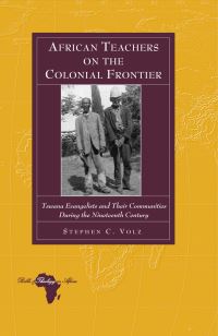 Book Cover for African Teachers on the Colonial Frontier by Stephen Volz