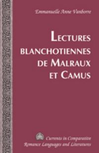 Book Cover for Lectures Blanchotiennes De Malraux Et Camus by Emmanuelle Vanborre