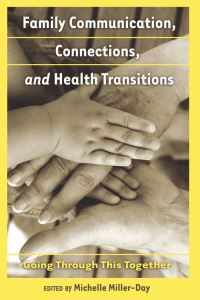 Book Cover for Family Communication, Connections, and Health Transitions by Michelle A MillerDay