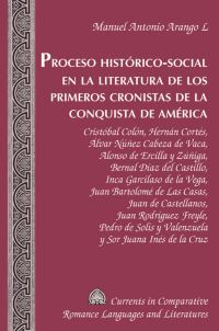 Book Cover for Proceso Histórico-Social En La Literatura De Los Primeros Cronistas De La Conquista De América by Manuel Antonio Arango L