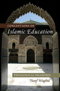 Book Cover for Conceptions of Islamic Education by Yusef Waghid