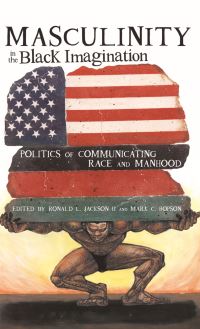 Book Cover for Masculinity in the Black Imagination by Ronald L Jackson, Mark C Hopson